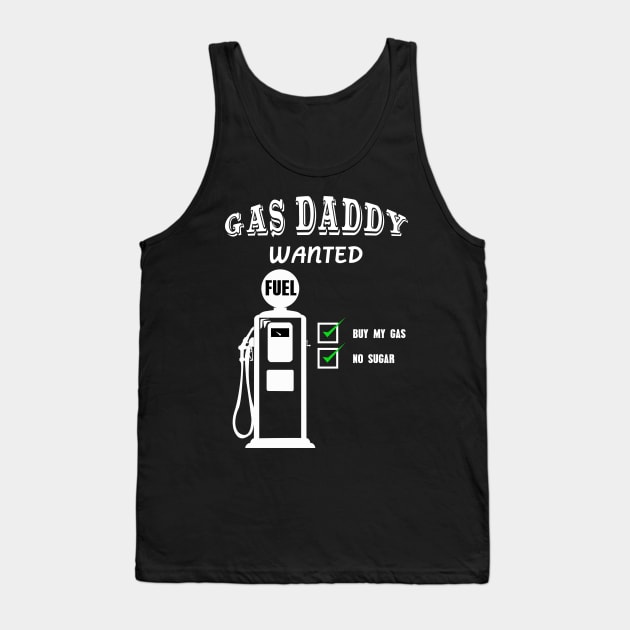 Gas daddy wanted 06 Tank Top by HCreatives